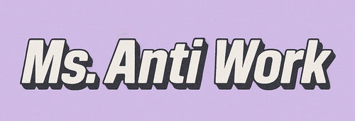 Ms. Anti Work